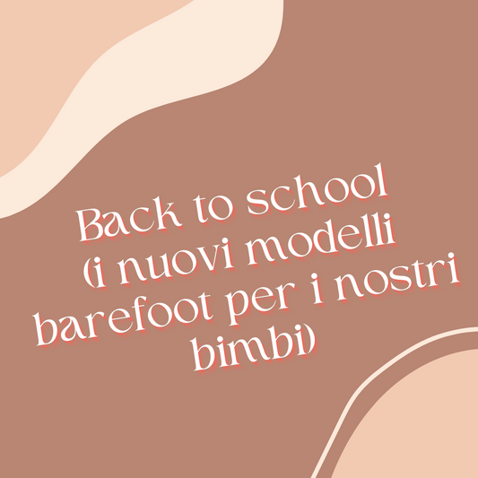 Back to school (i nuovi modelli barefoot per i nostri bimbi)